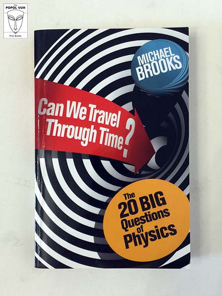 Michael Brooks - Can We Travel Through Time?